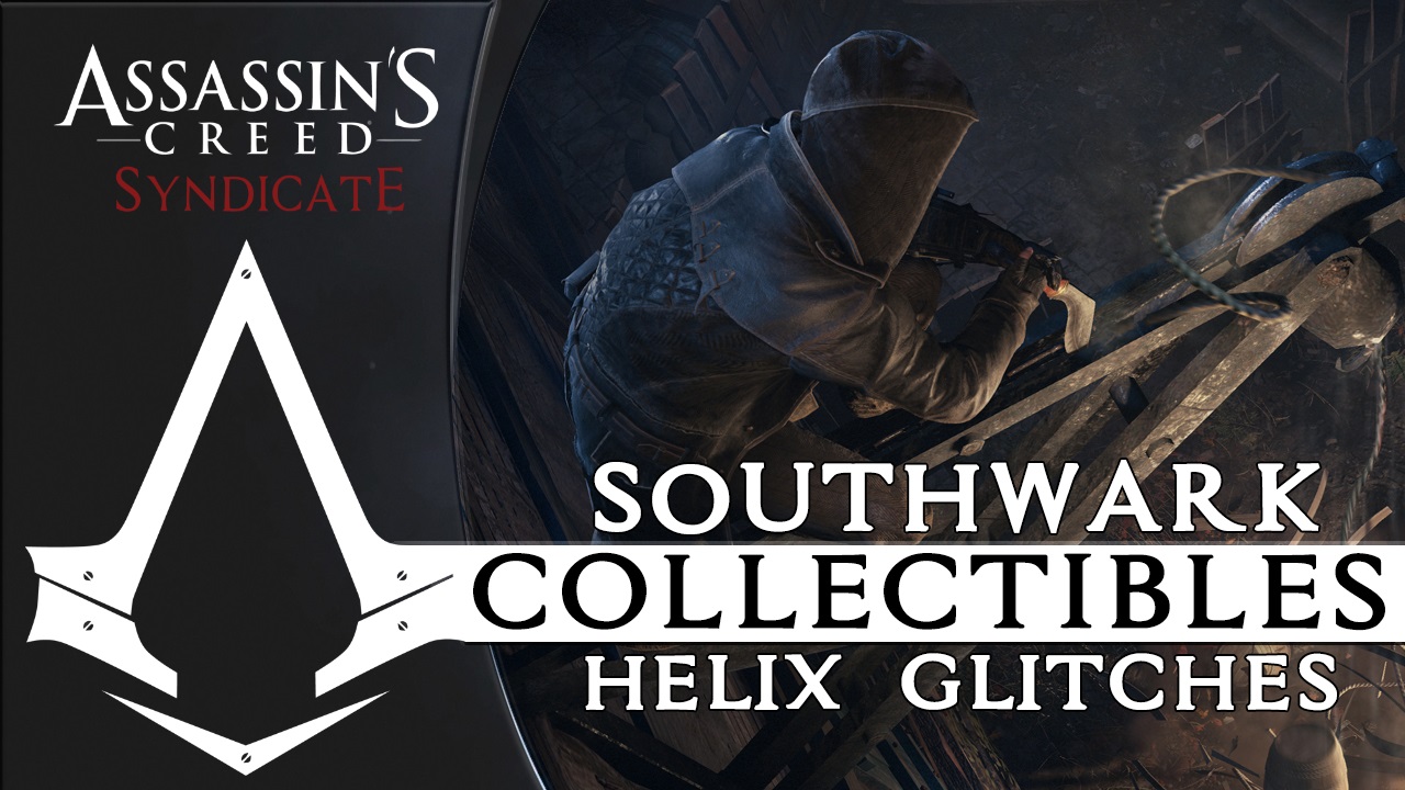 Southwark Helix Glitches Locations Ac Syndicate