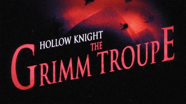Hollow Knight Grimm Troupe Free Expansion Release Date Revealed