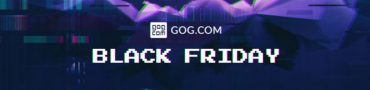 GOG Black Friday Sale Now Live, Lasts Until Next Tuesday