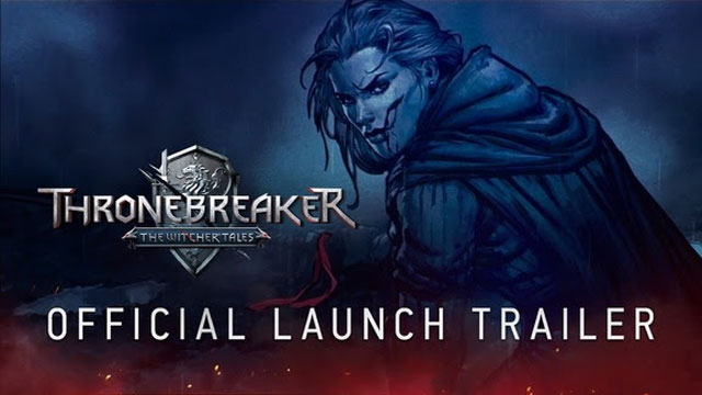 Thronebreaker The Witcher Tales Released on PC with Launch Trailer