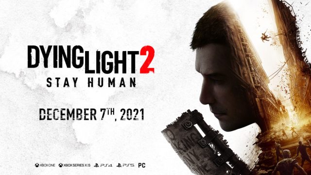 Dying Light 2 Stay Human Release Date Announced