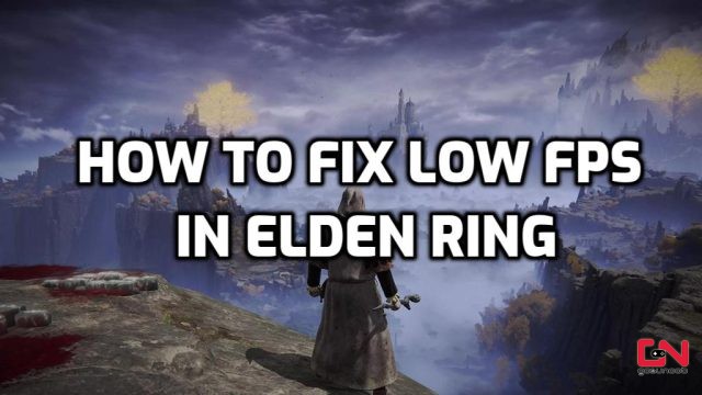How to Fix Elden Ring Low FPS & Improve Performance