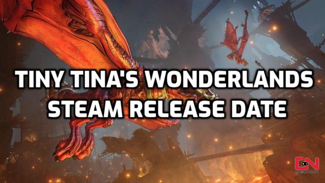 Tiny Tina's Wonderlands Steam Release Date