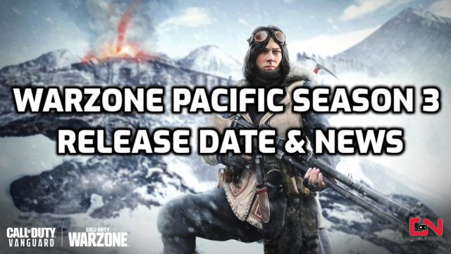 Warzone Pacific Season 3 Release Date, Leaks, & More