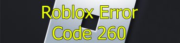 Roblox Error Code 260, There was a Problem Receiving Data Fix