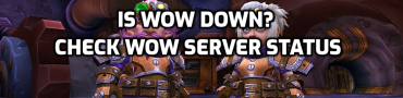 WoW Down? Check Server Status
