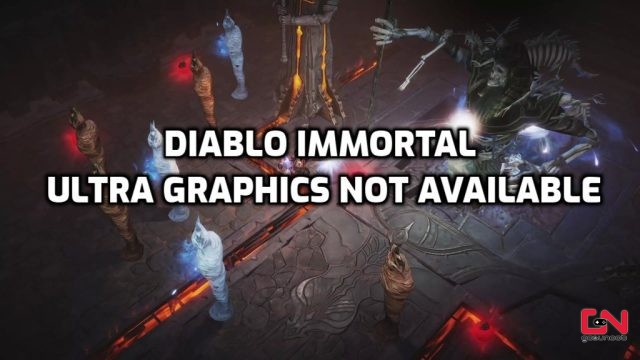 Diablo Immortal 60 FPS not Supported, Ultra Graphics not Available