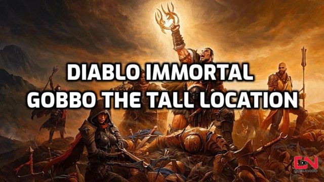 Diablo Immortal Gobbo the Tall Location
