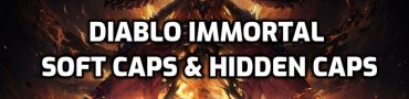 Diablo Immortal Soft Caps & Hidden Caps