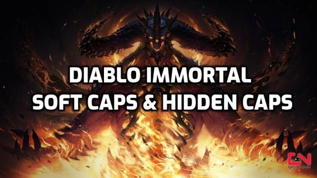 Diablo Immortal Soft Caps & Hidden Caps
