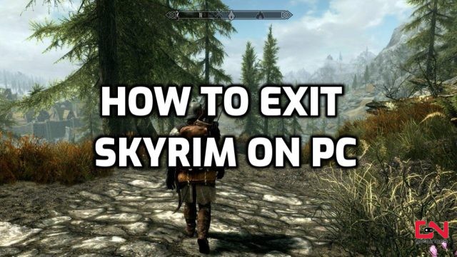 How to Exit Skyrim on PC? How to Quit Skyrim Anniversary Edition