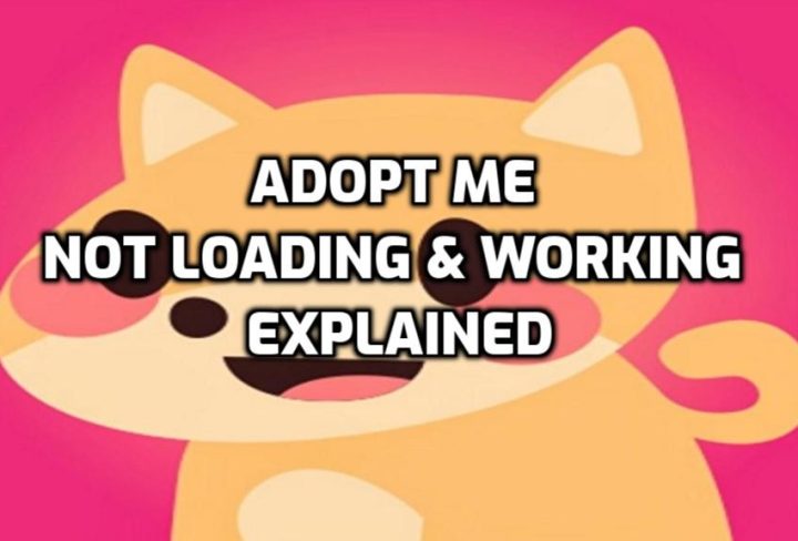 Adopt Me Not Loading & Working Explained