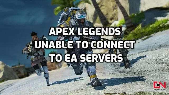 Apex Legends Unable to Connect to EA Servers