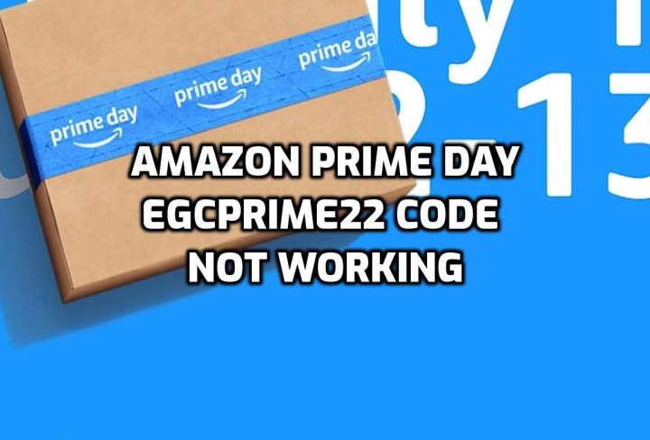 Egcprime22 Code not Working Solution, Amazon Prime Day