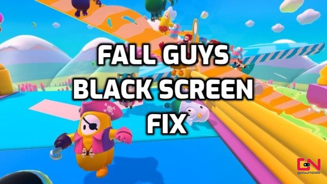 Fall Guys Black Screen Fix