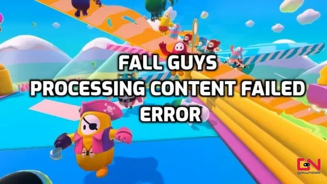 Fall Guys Processing Content Failed Error