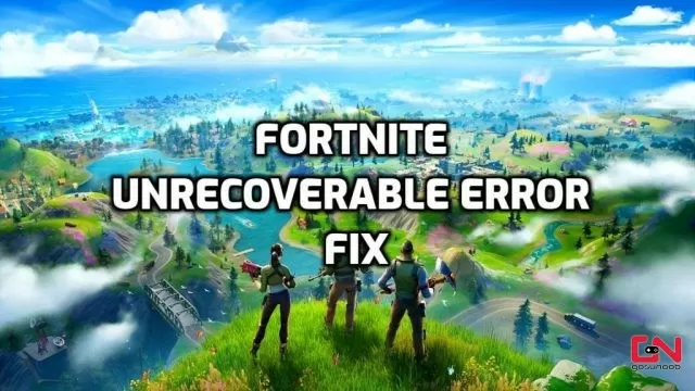 Fortnite Unrecoverable Error on Startup Fix