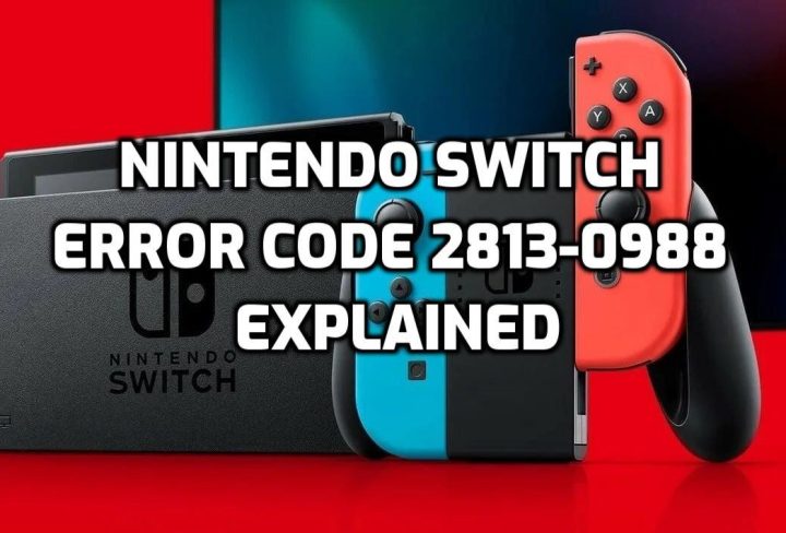 Nintendo Switch Error Code 2813-0988 Explained