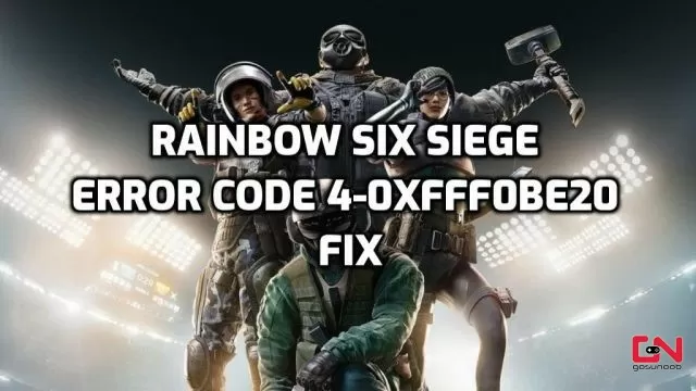 Rainbow Six Siege Error Code 4-0xfff0be20 Fix