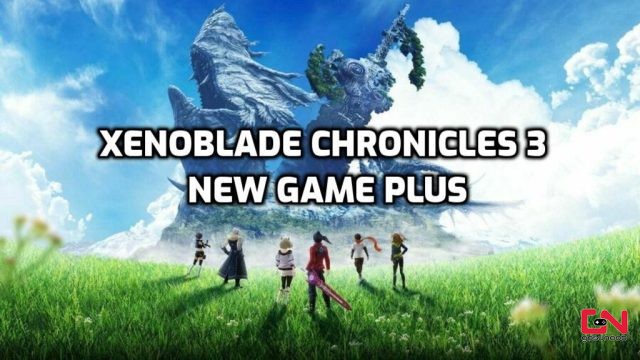 Xenoblade Chronicles 3 New Game Plus