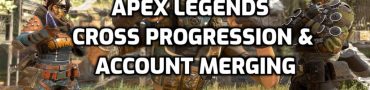 Apex Legends Cross Progression Release Date & Account Merging