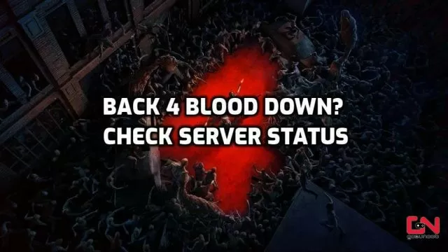 Back 4 Blood Down? Check Server Status, scheduled maintenance, outage, & downtime