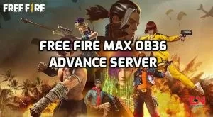 Free Fire MAX OB36 Advance Server Registration, APK Download