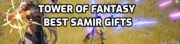 Tower Of Fantasy Samir Gifts