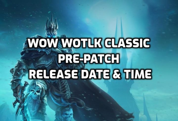 WoW WotLK Classic Pre-Patch Release Date & Time