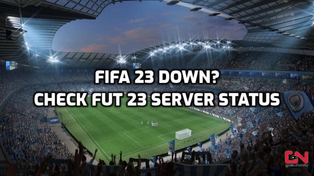 FIFA 23 Down? Check FUT 23 Server Status & Maintenance