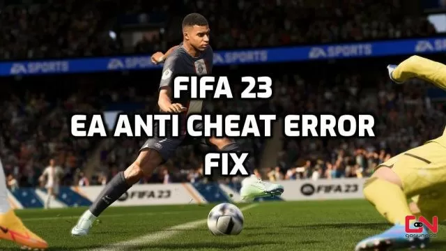 FIFA 23 EA Anti Cheat Error Failure During Update Process Fix