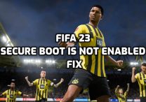 How to Fix FIFA 23 Secure Boot Is Not Enabled On This Machine