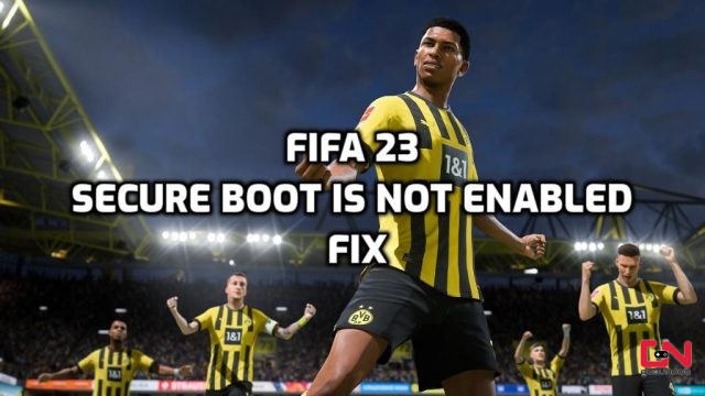 How to Fix FIFA 23 Secure Boot Is Not Enabled On This Machine