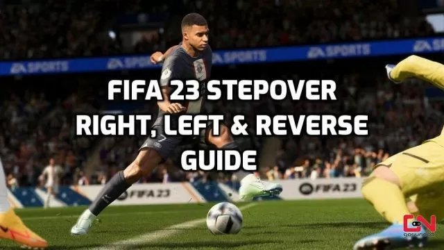 FIFA 23 Stepover Right, Left and Reverse Guide