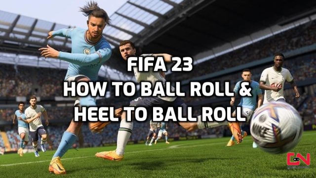 How to Ball Roll & Heel to Ball Roll FIFA 23