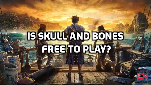 Is Skull and Bones Free to Play? Price & Microtransactions Details
