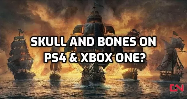 Is Skull and Bones on PS4 & Xbox One?