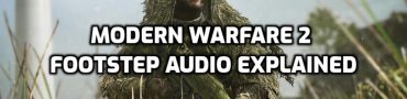 Modern Warfare 2 Footstep Audio Explained