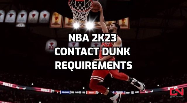 NBA 2K23 Contact Dunk Requirements