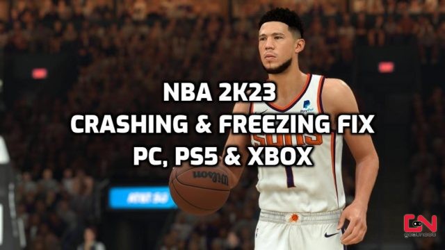 NBA 2K23 Crashing & Freezing Fix, PC, PS5 & Xbox