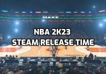 NBA 2K23 Steam Release Time, Can't Launch NBA 2K23 on PC