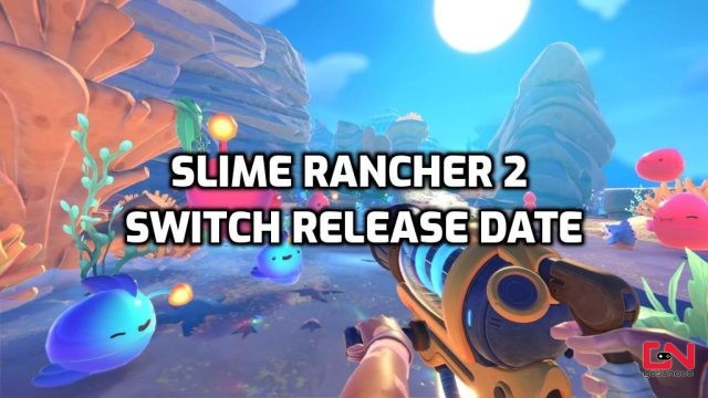 Slime Rancher 2 Switch Release Date
