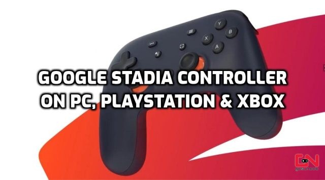 Use Google Stadia Controller on PC, Playstation, Xbox, Switch