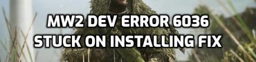 Dev Error 6036 Modern Warfare 2, MW2 Stuck on Installing Fix