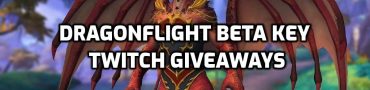 Dragonflight Beta Key Twitch Giveaways, All Streamers List