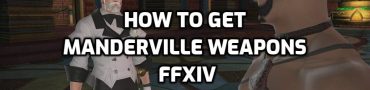 How to Get Manderville Weapons FFXIV