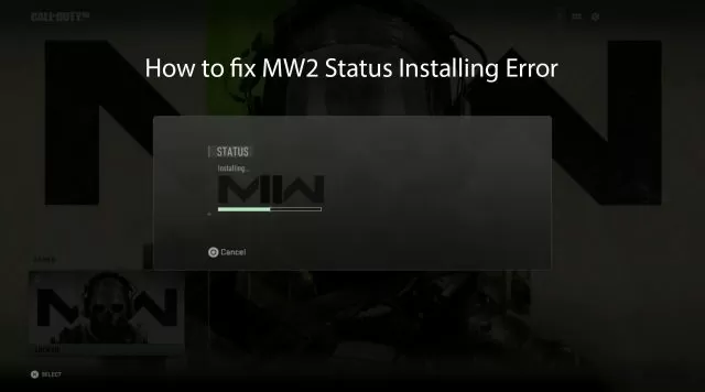 How to fix Modern Warfare 2 Status Installing Stuck Error