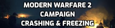 Modern Warfare 2 Campaign Crashing & Freezing (Xbox & PC)