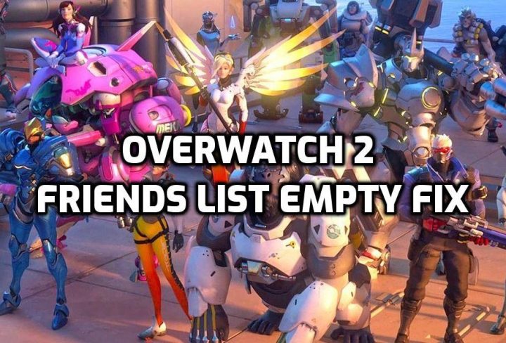 Overwatch 2 Friends List Empty Fix
