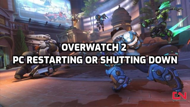 Overwatch 2 PC Restarting or Shutting Down Issue